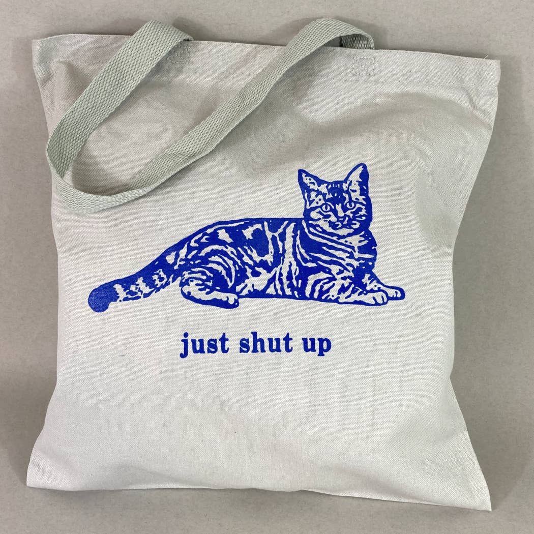 Just Shut Up Tote