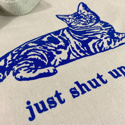 Just Shut Up Tote